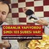 Çobanlık yapıyordu, şimdi 103 şubesi var! ‘1 ayda kazanamadığımı tek günde kazandım’